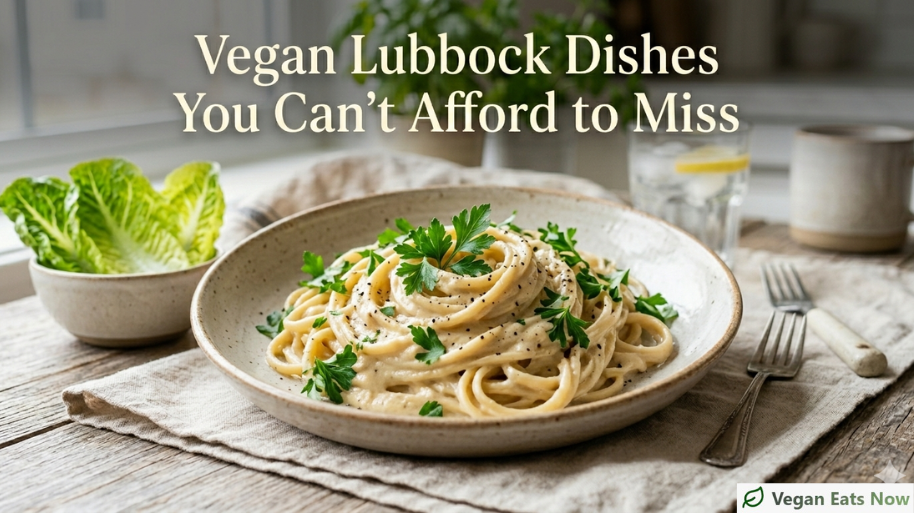 12 Ultimate Vegan Lubbock Dishes You Can’t Afford to Miss