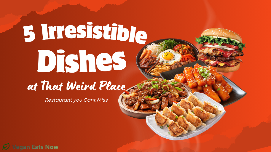 5 Irresistible Dishes at That Weird Place You Can’t Miss
