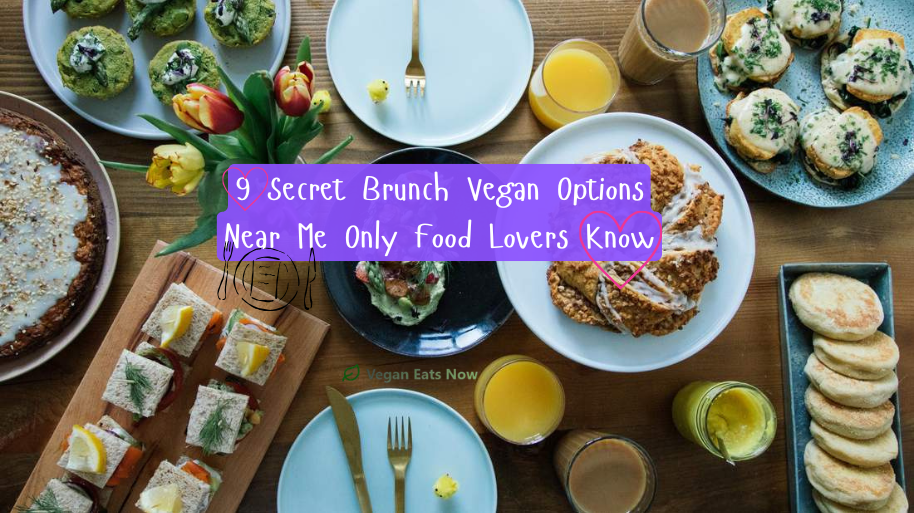 9 Secret Brunch Vegan Options Near Me Only Food Lovers Know