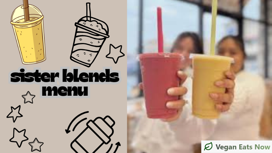 8 Healthy Sister Blends Menu Options That Taste Incredible
