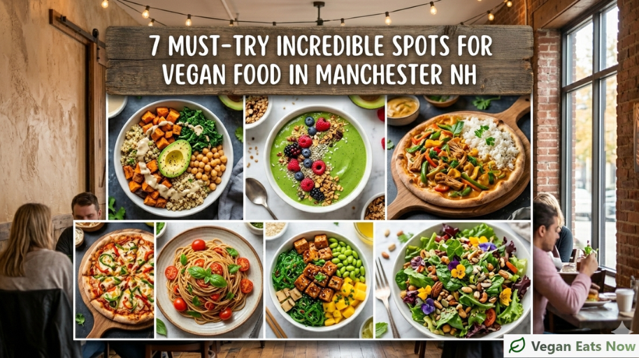 7 Must-Try Incredible Spots for Vegan Food in Manchester NH