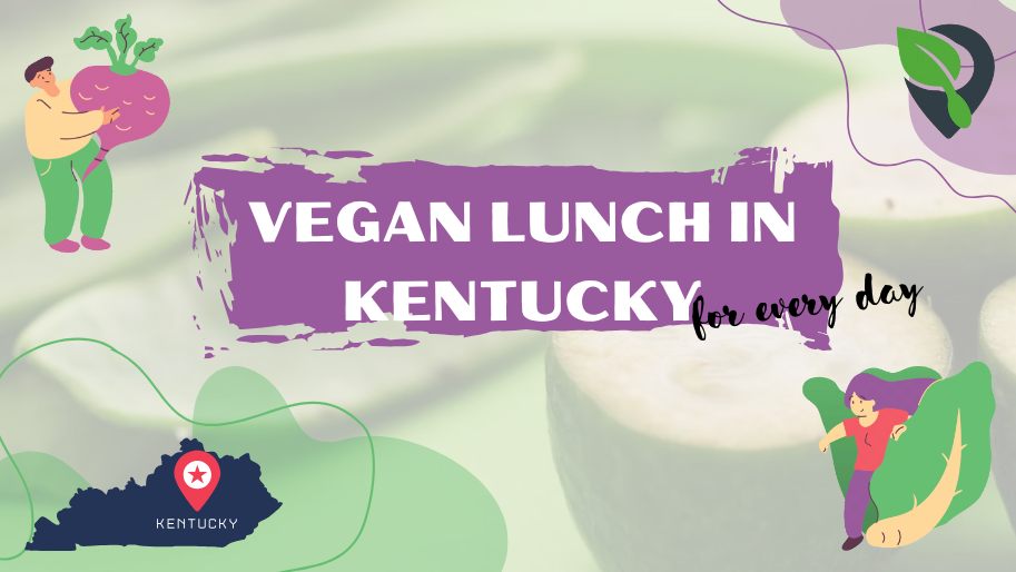 A Plant-Based Paradise: Vegan Lunch in Kentucky