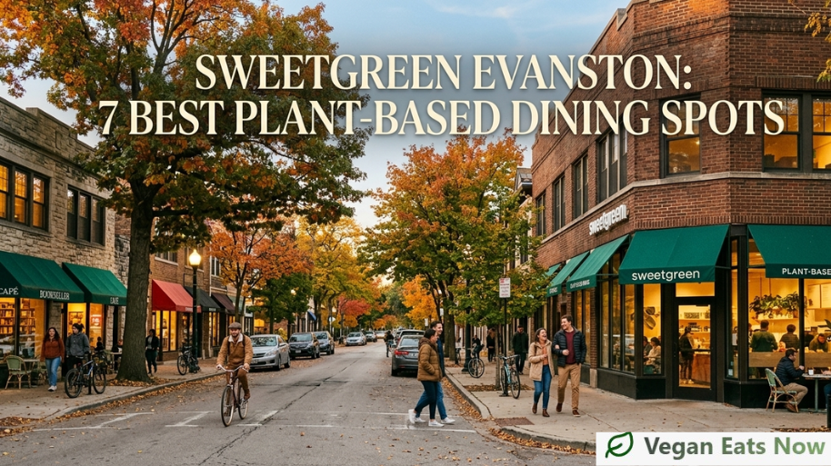 Sweetgreen Evanston: 7 Best Plant-Based Dining Spots