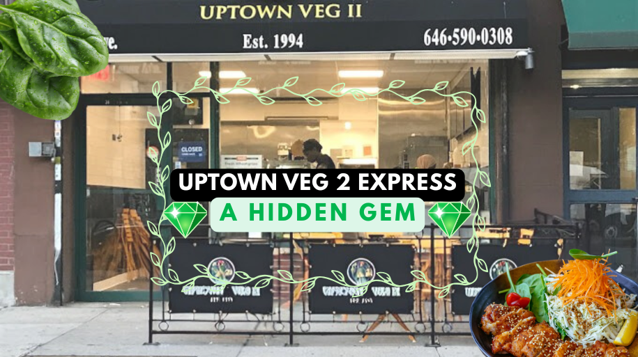 8 Reasons Uptown Veg 2 Express Is NYC’s Hidden Gem
