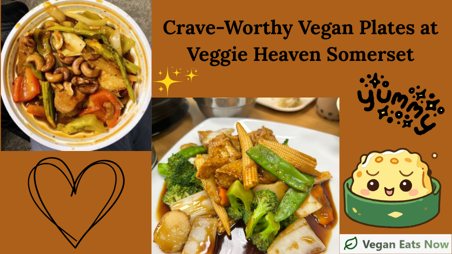 Crave-Worthy Vegan and Vegetarian Plates at Veggie Heaven Somerset