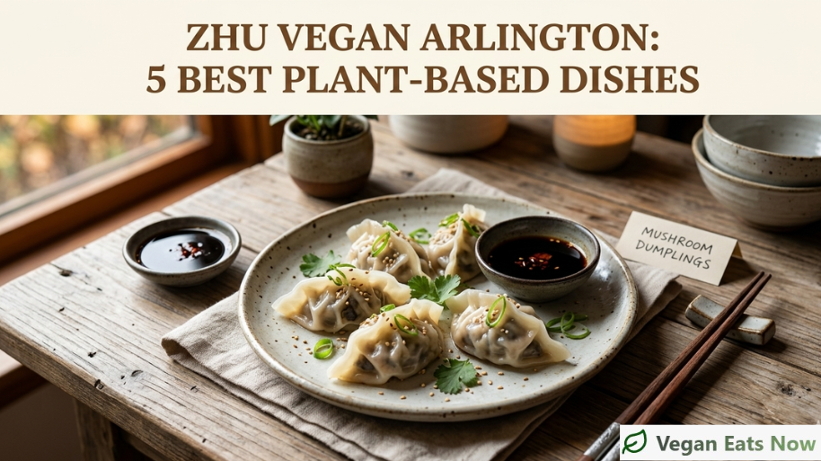 Zhu Vegan Arlington: 5 Best Plant-Based Dishes